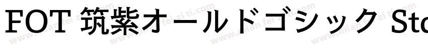 FOT 筑紫オールドゴシック Std B字体转换